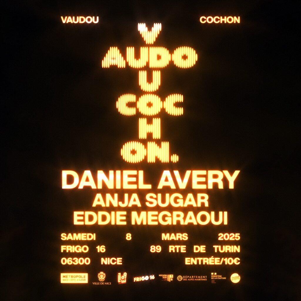 Visuel de l'événement "Vaudou Cochon" avec Daniel Avery, Anja Sugar, et Eddie Megraoui, le samedi 8 mars 2025 au Frigo 16 à Nice.