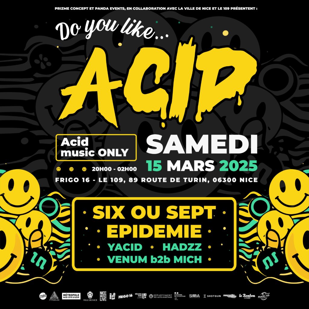 Affiche du festival "Do You Like Acid ?" avec une esthétique acid-house : fond noir, lettrage jaune dégoulinant, smileys iconiques et détails graphiques psychédéliques. Informations sur l'événement : date, lieu et artistes à l’affiche.