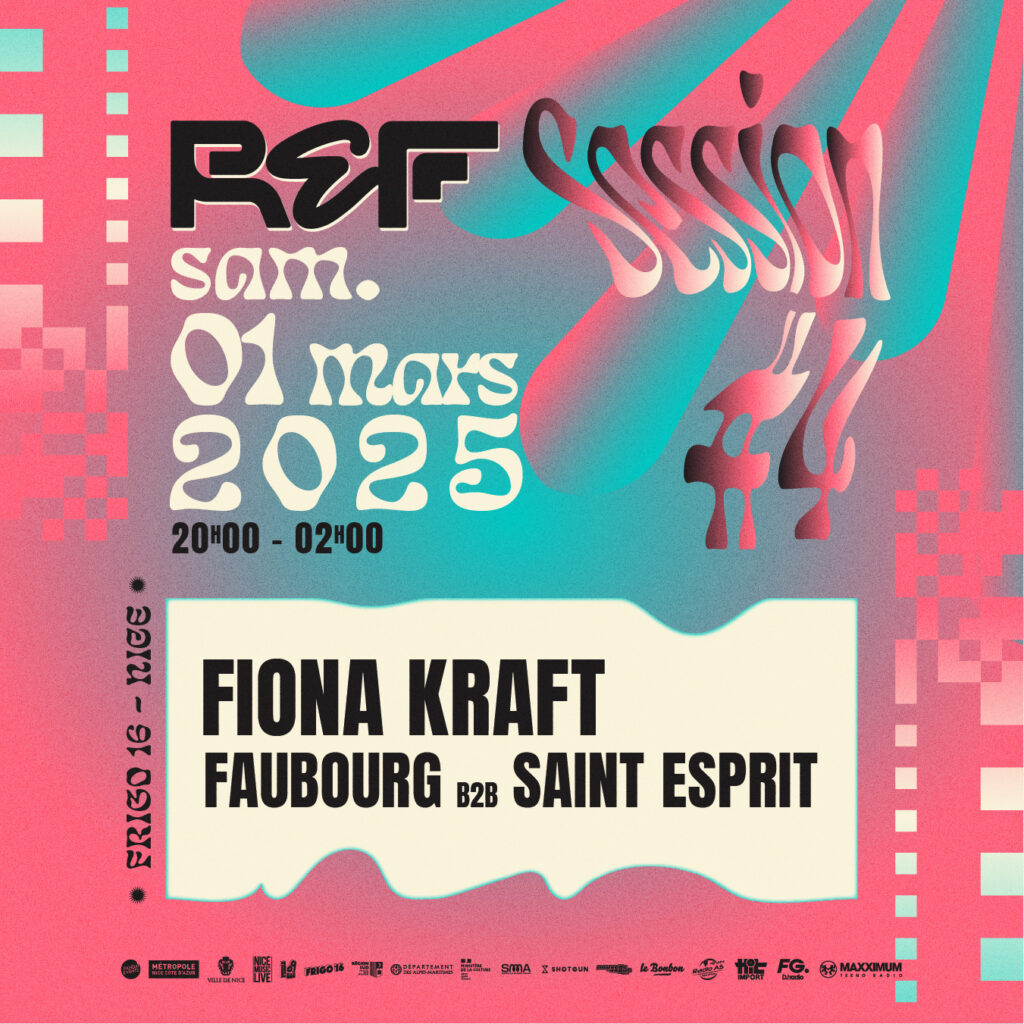 Affiche colorée et psychédélique pour la soirée REF Session #4 avec Fiona Kraft, Faubourg B2B Saint Esprit. L'événement a lieu le samedi 1er mars 2025 au Frigo 16 à Nice, de 20h à 2h. Entrée à 10€.