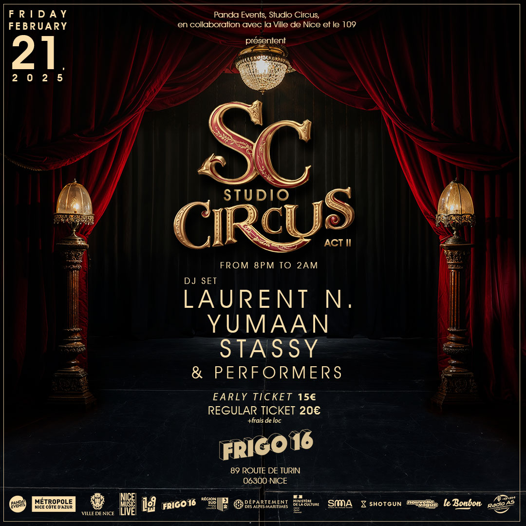 Affiche de l’événement Studio Circus – Act II au Frigo 16 à Nice, le 21 février 2025. Un visuel immersif avec des rideaux rouges et une mise en scène théâtrale, annonçant une soirée électro avec Laurent N., Yumaan, Stassy & performers de 20h à 2h. Informations sur les billets et partenaires visibles en bas de l’image.